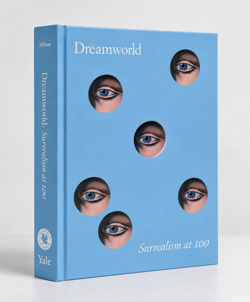 Blue front cover with floating eyes and Surrealism at 100 subtitle — Dreamworld: Surrealism at 100.