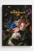 Front cover featuring an abundant floral still life against a dark ground — Rachel Ruysch: Nature into Art.