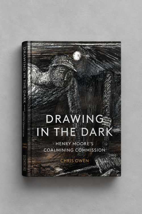 Front cover featuring a dark drawing of a miner underground — Drawing in the Dark: Henry Moore's Coalmining Commission.